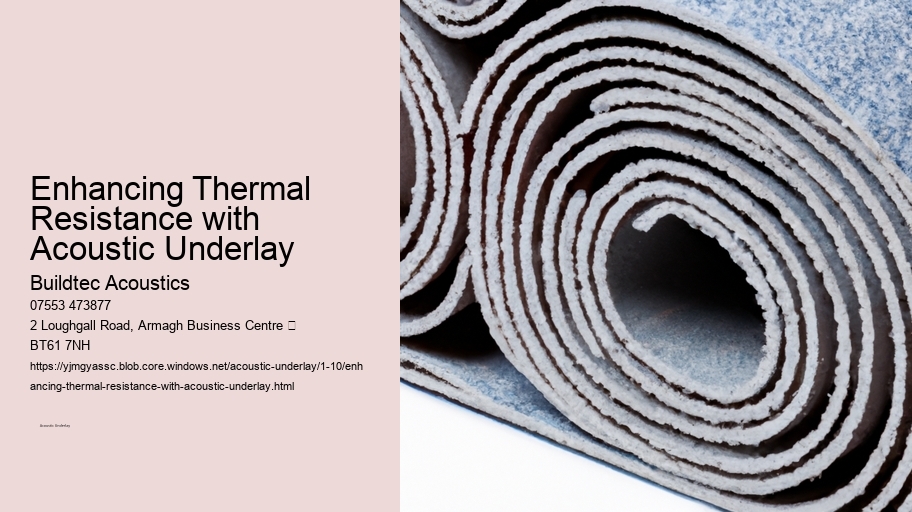 Enhancing Thermal Resistance with Acoustic Underlay