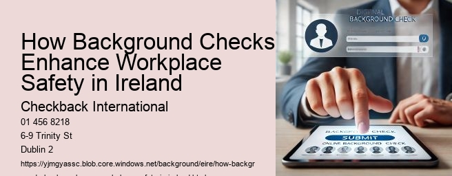 How Background Checks Enhance Workplace Safety in Ireland