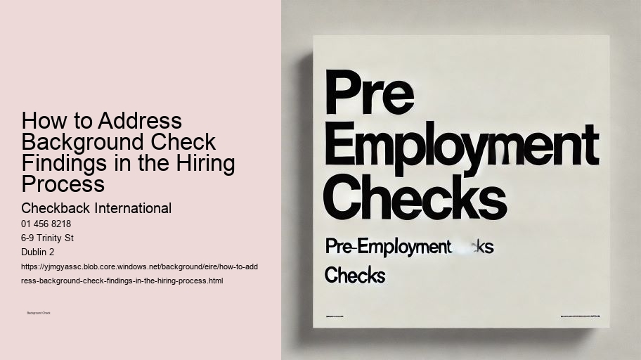 How to Address Background Check Findings in the Hiring Process