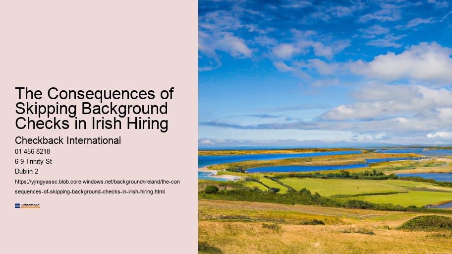 The Consequences of Skipping Background Checks in Irish Hiring