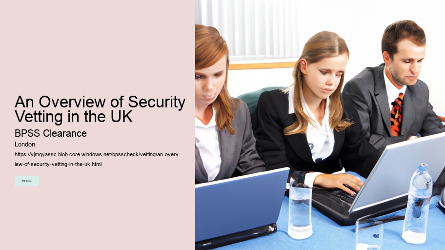 An Overview of Security Vetting in the UK