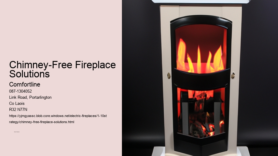 Chimney-Free Fireplace Solutions