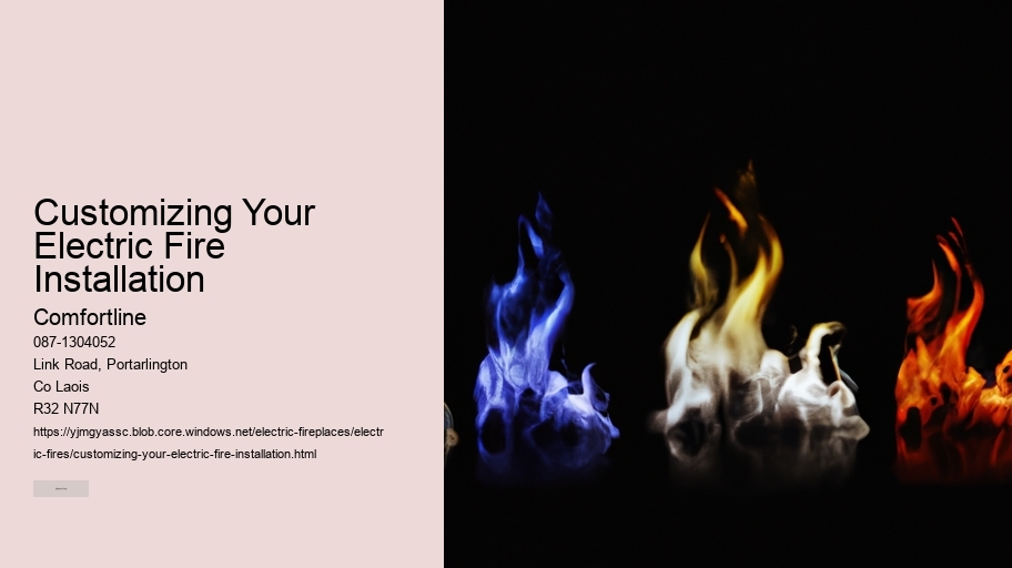 Customizing Your Electric Fire Installation