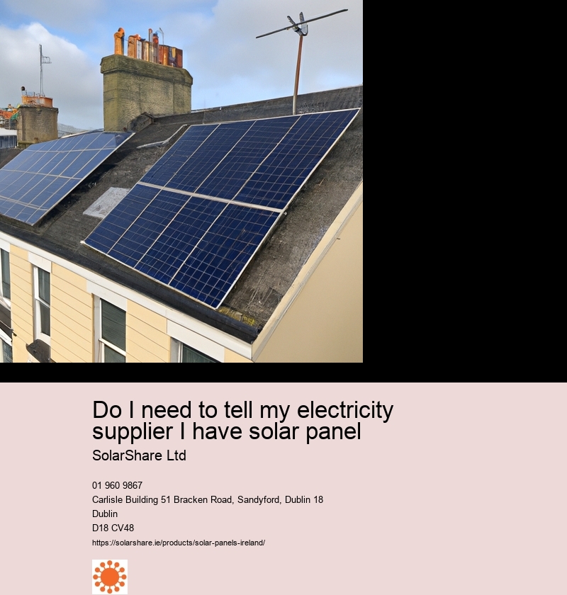 Do I need to tell my electricity supplier I have solar panel