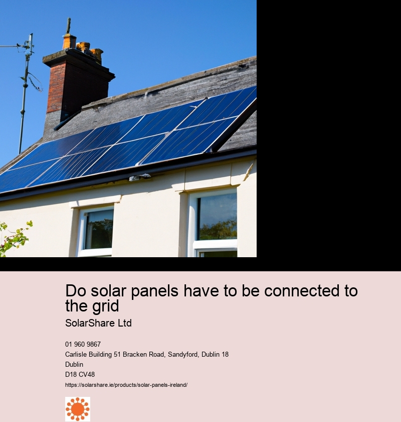 Do solar panels have to be connected to the grid