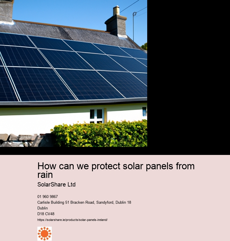 How can we protect solar panels from rain