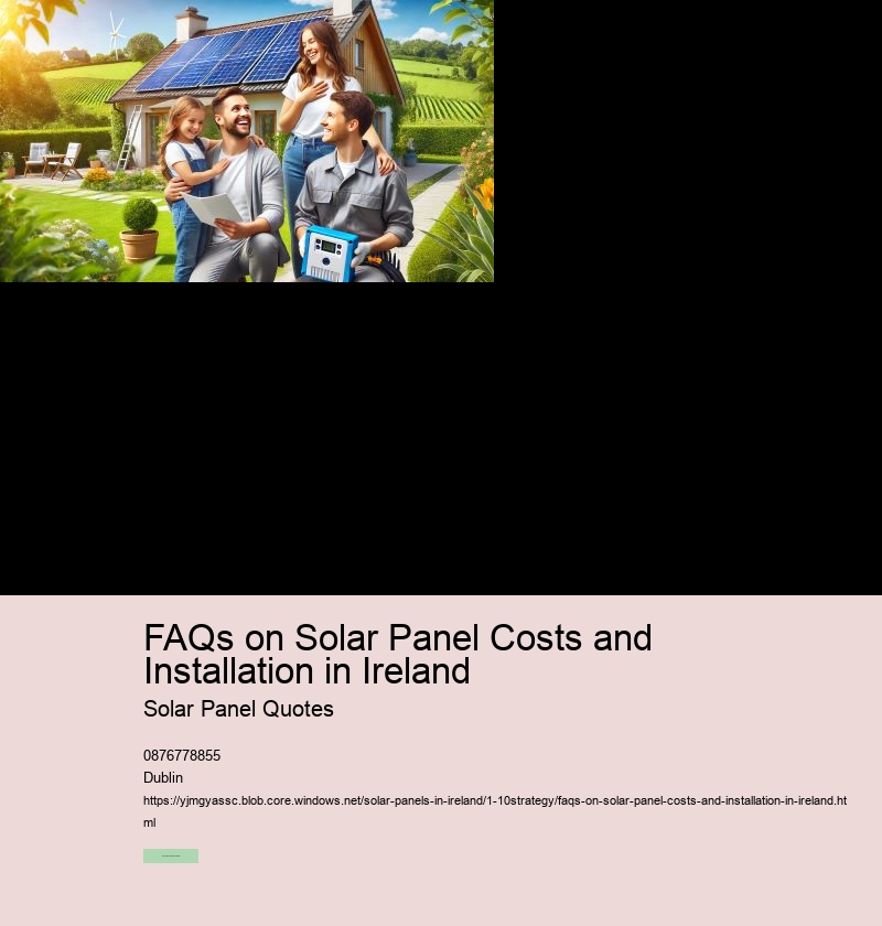 FAQs on Solar Panel Costs and Installation in Ireland