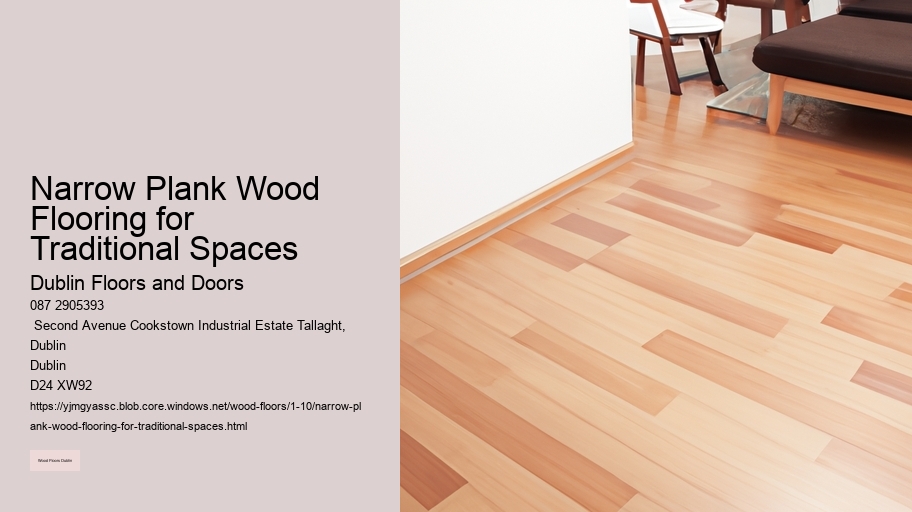 Narrow Plank Wood Flooring for Traditional Spaces