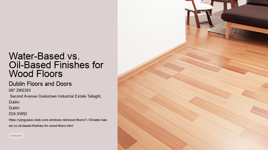 Water-Based vs. Oil-Based Finishes for Wood Floors