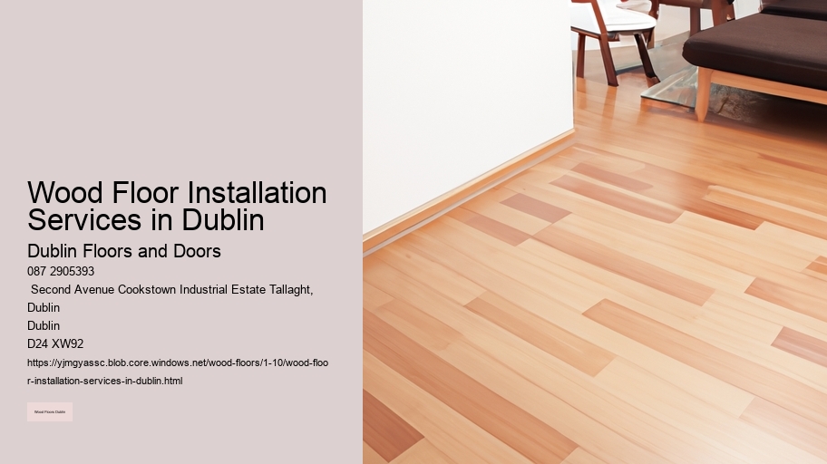 Wood Floor Installation Services in Dublin